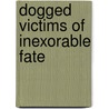 Dogged Victims of Inexorable Fate door Dan Jenkins