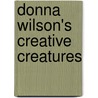 Donna Wilson's Creative Creatures by Donna Wilson