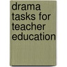 Drama Tasks For Teacher Education door Kemal Sinan A-zmen