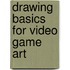 Drawing Basics for Video Game Art