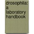 Drosophila: A Laboratory Handbook