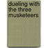 Dueling with the Three Musketeers