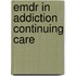 Emdr In Addiction Continuing Care