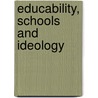 Educability, Schools and Ideology by Michael Flude