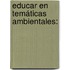 Educar en temáticas ambientales: