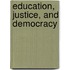 Education, Justice, and Democracy