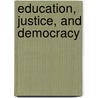 Education, Justice, and Democracy door Danielle Allen
