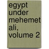 Egypt Under Mehemet Ali, Volume 2 door Hermann P�Ckler-Muskau