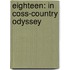Eighteen: In Coss-Country Odyssey