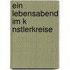 Ein Lebensabend Im K Nstlerkreise door Wilhelm Bode
