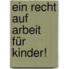 Ein Recht auf Arbeit für Kinder! by Ina Adora Nnaji