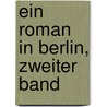 Ein Roman in Berlin, zweiter Band by Luise Mühlbach