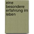Eine besondere Erfahrung im Leben