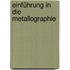 Einführung in die Metallographie