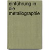 Einführung in die Metallographie by Goerens Paul