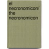 El Necronomicon/ The Necronomicon by H.P. Lovecraft