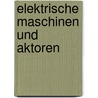 Elektrische Maschinen und Aktoren by Wolfgang Gerke