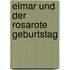 Elmar und der rosarote Geburtstag