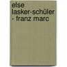 Else Lasker-Schüler - Franz Marc door Ricarda Dick