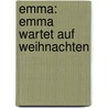 Emma: Emma wartet auf Weihnachten by Jutta Bauer