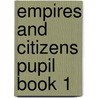 Empires and Citizens Pupil Book 1 by Ben Walsh
