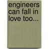 Engineers Can Fall in Love Too... door Arshat Chaudhary