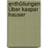 Enthüllungen Über Kaspar Hauser