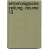 Entomologische Zeitung, Volume 13 door Onbekend