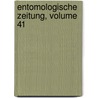 Entomologische Zeitung, Volume 41 by Entomologischer Verein In Stettin