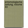 Entomologische Zeitung, Volume 43 by Entomologischer Verein In Stettin
