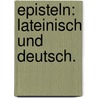 Episteln: Lateinisch und Deutsch. by Quintus Horatius Flaccus