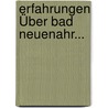 Erfahrungen Über Bad Neuenahr... by Richard Schmitz