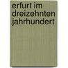 Erfurt im dreizehnten Jahrhundert by Alfred Kirchhoff