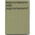Ergonomienorm oder Ergononienorm?