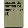 Essais de Michel de Montaigne (4) door Michel De Montaigne