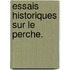 Essais historiques sur le Perche.