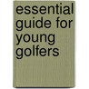 Essential Guide for Young Golfers door Clive Gifford