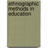 Ethnographic Methods in Education door Sara Delamont