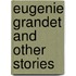 Eugenie Grandet and Other Stories