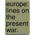 Europe: Lines on the present war.