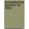 Evangelisches Jahrbuch für 1852. door Onbekend