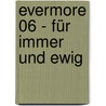 Evermore 06 - Für immer und ewig by Alyson Noël