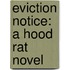 Eviction Notice: A Hood Rat Novel