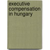 Executive Compensation in Hungary door Zuhdi Hashweh