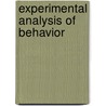 Experimental Analysis Of Behavior door Frederic P. Miller