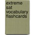 Extreme Sat Vocabulary Flashcards