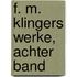 F. M. Klingers Werke, Achter Band
