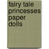 Fairy Tale Princesses Paper Dolls