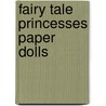 Fairy Tale Princesses Paper Dolls by Eileen Rudisill Miller