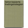 Faktor-Basierte Tradingstrategien by Manuel Hofstetter